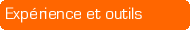 Exp&eacute;rience et outils